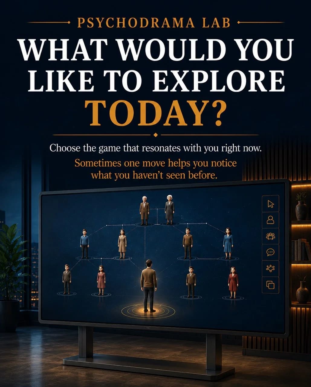 Psychodrama Lab. What Would You Like To Explore Today? Choose the game that resonates with you right now. Sometimes one move helps you notice what you haven't seen before.